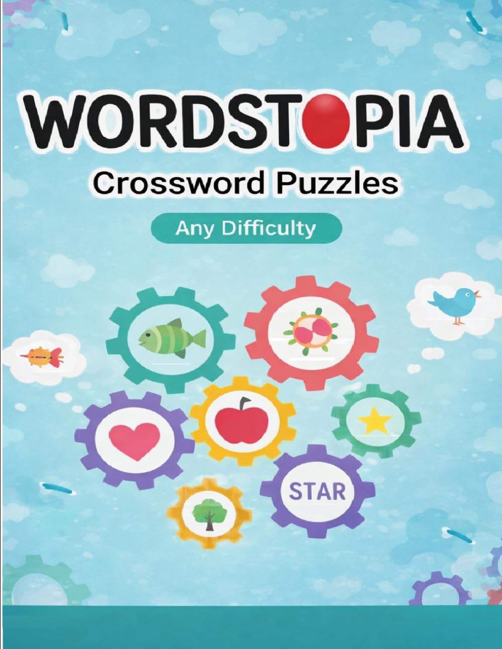 Wordstopia Crossword Puzzle Book: Any Difficulty
